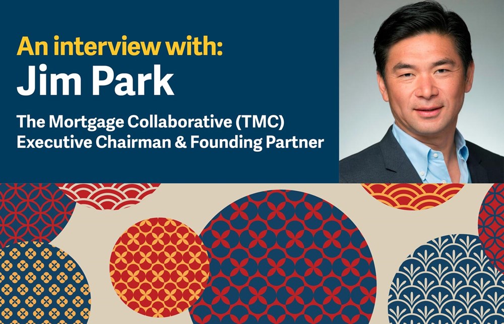 Jim Park Q&amp;A:Connecting with Asian Americans in the community and the mortgage industry