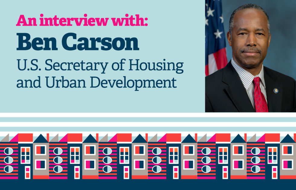 HUD Secretary Ben Carson Q&A: His Vision for Improving Housing in America