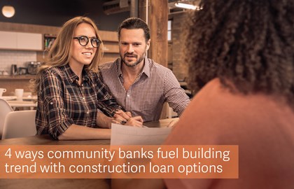 Community banks boost local economies by supporting new construction 